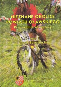 Miniatura okładki Bereżnicki Jacek Nieznane okolice powiatu oławskiego. Przewodnik rowerowy.