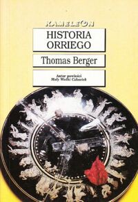 Miniatura okładki Berger Thomas Historia Orriego. /Kameleon/