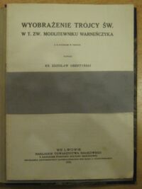 Zdjęcie nr 2 okładki Bernacki L., Ganszyniec R., Podlacha W. /oprac./ Modlitewnik Władysława Warneńczyka w zbiorach Biblioteki Bodlejańskiej. Z uwzględnieniem zapisków Józefa Korzeniowskiego.