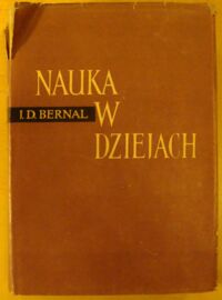 Miniatura okładki Bernal J.D. Nauka w dziejach.