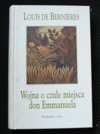 Miniatura okładki Bernieres Louis de Wojna o czułe miejsca don Emmanuela. /Biblioteka Interesującej Prozy/