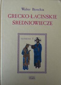 Miniatura okładki Berschin Walter Grecko-łacińskie średniowiecze. Od Hieronima do Mikołaja z Kuzy.