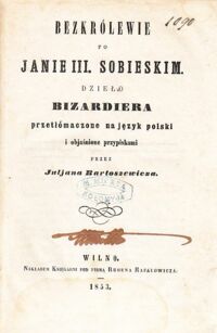 Miniatura okładki Bezardier  /przetłómaczone na jęz. polski i objaśnione przepisami przez J.Bartos Bezkrólewie po Janie III Sobieskim.