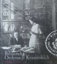 Miniatura okładki  Biblioteka Ordynacji Krasińskich 1844-1944. Przemówienia E. Krasińskiego i J. Muszkowskiego podczas uroczystego otwarcia Biblioteki i Muzeum Ordynacji Krasińskich.