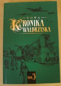 Miniatura okładki Bielawska Sylwia /red./ Nowa kronika wałbrzyska. Tom III.