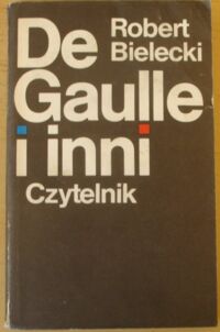 Miniatura okładki Bielecki Robert De Gaulle i inni.