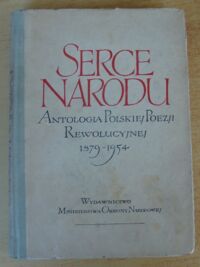 Miniatura okładki Bielicki Marian /oprac./ Serce narodu. Antologia Polskiej Poezji Rewolucyjnej 1879-1954.