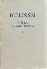 Miniatura okładki Bieliński Wissarion Pisma filozoficzne. Tom I-II. /Biblioteka Klasyków Filozofii/