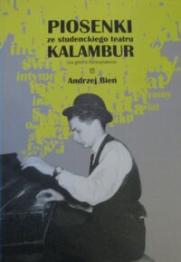 Miniatura okładki Bień Andrzej Piosenki ze studenckiego teatru Kalambur na głos z fortepianem.