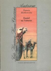 Miniatura okładki Bieńkowska Danuta /ilustr. Z. Byczek/ Daniel na Saharze. /Lista Honorowa H. Ch. Andersena/