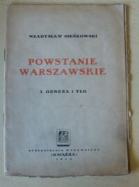 Miniatura okładki Bieńkowski Władysław Powstanie Warszawskie. I. Geneza i tło.