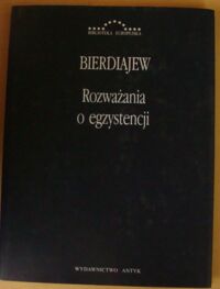 Miniatura okładki Bierdiajew Mikołaj Rozważania o egzystencji. Filozofia samotności i wspólnoty. /Biblioteka Europejska/