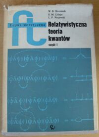 Miniatura okładki Bierestecki W.B., Lifszyc E.M., Pitajewski L.P. Relatywistyczna teoria kwantów. Część I.