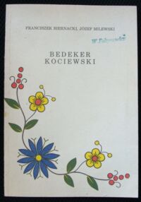 Miniatura okładki Biernacki Franciszek, Milewski Józef Bedeker kociewski. Kociewie. 
Zeszyt 14-15.