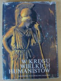 Miniatura okładki Bieżuńska-Małowist Iza /red./ W kręgu wielkich humanistów. Kultura antyczna w Uniwersytecie warszawskim po I wojnie światowej.