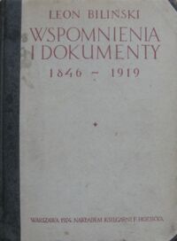 Miniatura okładki Biliński Leon Wspomnienia i dokumenty. Tom I. 1846-1914.