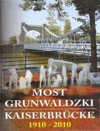 Miniatura okładki Biliszczuk Jan, Budych Leszek, Rabiega Józef Most Grunwaldzki. Kaiserbrucke. 1910-2010.