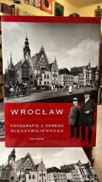 Miniatura okładki Bińkowska Iwona Wrocław fotografie z okresu międzywojennego.