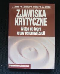 Miniatura okładki Binney J.J., Dowrick N.J., FisherA.J. Zjawiska krytyczne. Wstęp do teorii grupy renormalizacji.