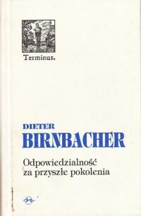 Miniatura okładki Birnbacher Dieter Odpowiedzialność za przyszłe pokolenia.