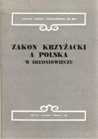 Miniatura okładki Biskup Marian /red./ Zakon krzyżacki a Polska w średniowieczu. /Wspólna Komisja Podręcznikowa. Tom II/