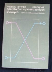 Miniatura okładki Bittner Ryszard Rachunek operatorów w przestrzeniach liniowych.