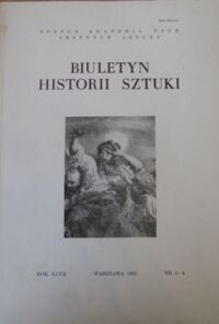 Miniatura okładki  Biuletyn Historii Sztuki. Rok XLVII. Nr 3-4.