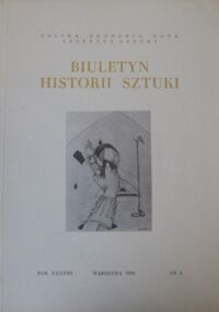 Miniatura okładki  Biuletyn Historii Sztuki. Rok XXXVIII. Nr 4.