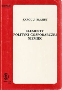 Miniatura okładki Błahut Karol J. Elementy polityki gospodarczej Niemiec.