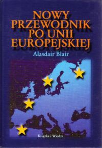 Miniatura okładki Blair Alasdair Nowy przewodnik po Unii Europejskiej.