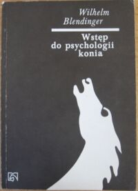 Miniatura okładki Blendinger Wilhelm Wstęp do psychologii konia.