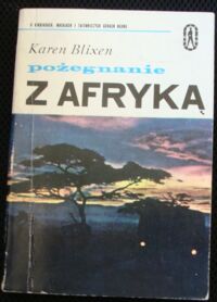 Miniatura okładki Blixen Karen Pożegnanie z Afryką. /Ludzik/