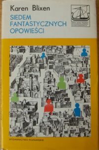 Miniatura okładki Blixen Karen Siedem fantastycznych opowieści. /Seria Dzieł Pisarzy Skandynawskich/