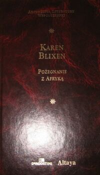 Miniatura okładki Blixen Karen /tłum.Giebułtowicz Józef/ Pożegnanie z Afryką. /Arcydzieła Literatury Współczesnej/