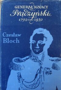 Miniatura okładki Bloch Czesław Generał Ignacy Prądzyński 1792-1850.