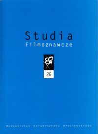 Miniatura okładki Bobowski Sławomir /red./ Studia Filmoznawcze. Tom 26.