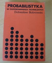 Miniatura okładki Bobrowski Dobiesław Probabilistyka w zastosowaniach technicznych.