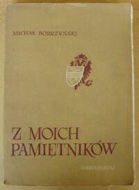 Miniatura okładki Bobrzyński Michał Z moich pamiętników.