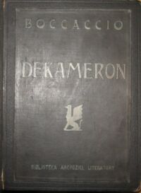 Miniatura okładki Boccaccio /przeł. E. Boye, słowo wstępne K. Makuszyński, ilustr. M. Berezowska/ Dekameron. Pełne wydanie stu powieści.