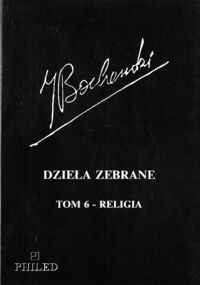 Miniatura okładki Bocheński Józef Dzieła zebrane. Tom 6 - Religia.