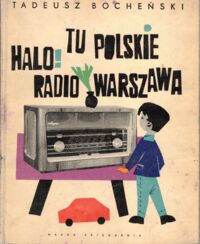 Miniatura okładki Bocheński Tadeusz Halo! Tu Polskie Radio Warszawa.