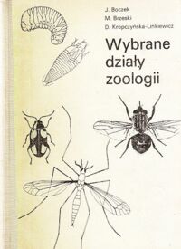 Miniatura okładki Boczek J., Brzeski M., Kropczyńska-Linkiewicz D. Wybrane działy zoologii. Podręcznik dla studiujących ochronę roślin.