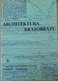 Miniatura okładki Bogdanowski Janusz, Łuczyńska-Bruzda Maria, Novak Zygmunt Architektura krajobrazu.