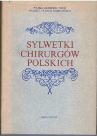 Miniatura okładki Bogusz Józef, Rudowski Witold /red./ Sylwetki chirurgów polskich.