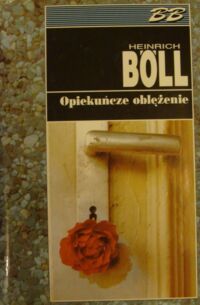 Miniatura okładki Boll Heinrich Opiekuńcze oblężenie. /Biblioteka Bestsellerów/