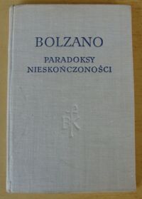 Miniatura okładki Bolzano Bernard Paradoksy nieskończoności. /Biblioteka Klasyków Filozofii/