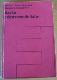 Miniatura okładki Boncz-Brujewicz Wiktor L., Kałasznikow Siergiej G. Fizyka półprzewodników.