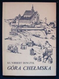 Miniatura okładki Bonczyk Norbert Góra Chełmska. (Góra św. Anny - wspomnienia z roku 1875).