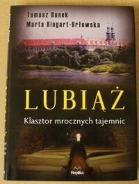 Miniatura okładki Bonek Tomasz, Ringart-Orłowska Marta Lubiąż. Klasztor mrocznych tajemnic.