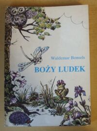 Miniatura okładki Bonsels Waldemar Boży ludek. Książka o kwiatach, zwierzętach i Bogu.